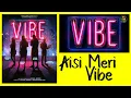 Aisi Meri Vibe - Vibe - Kanfuzion, Irfana, KHILLARI