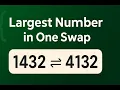 Largest Number in One Swap GeeksforGeeks Problem Explanation Solution
