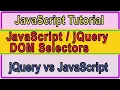 JavaScript jQuery DOM Selectors jQuery vs JavaScript HTML Element by Id