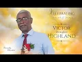 Celebration of Life - VICTOR DOUGLAS HIGHLAND JP