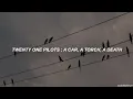 Download Lagu twenty one pilots ; a car, a torch, a death (sub. español/inglés)