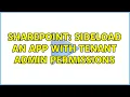 Sharepoint Sideload an App with Tenant Admin permissions