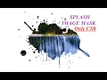 Splash Image Mask using Html CSS Quick CSS Tips Tricks
