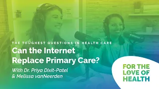 The Toughest Questions in Health Care Can the Internet Replace Primary Care