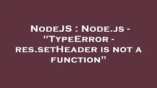 NodeJS Node js - TypeError