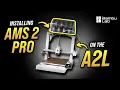 How to Connect AMS 2 Pro to Bambu Lab A2L Guide