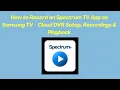 How to Record on Spectrum TV App on Samsung TV - Cloud DVR Setup Recordings Playback