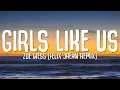 Zoe Wees - Girls Like Us (Lyrics) Felix Jaehn Remix
