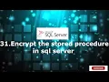 31 Encrypt the stored procedure in sql server