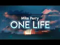 Download Lagu [Lyrics] Mike Perry - One Life