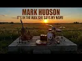 Lagu Mark Hudson - It's in the Way She Says My Name