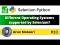 Different Operating Systems supported by Selenium Selenium Python - Part 10