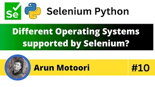 Different Operating Systems supported by Selenium Selenium Python - Part 10