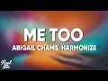 Download Lagu Abigail Chams, Harmonize - Me too (Lyrics)