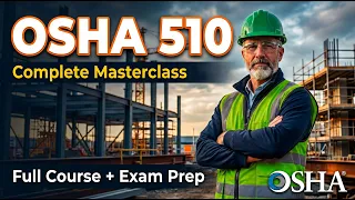 OSHA 510 Construction Standards Complete Masterclass Full Course 29 CFR 1926