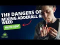 The Dangers of Mixing Adderall and Weed