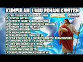 Download Lagu KUMPULAN LAGU ROHANI POPULER 2025 PALING DICARI - TAK TERBATAS KUASAMU TUHAN