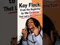 Kay Flock From the Beginning to the Evidence That Led to His Conviction