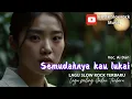 Lagu LAGU SLOWROCK TERBARU 2024 - SEMUDAHNYA KAU LUKAI