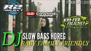 Download DJ BABY FAMILY FRIENDLY | SLOW BASS | TERBARU 2021 | BY R2 PROJECT MP3