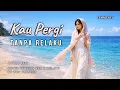 Lagu LAGU KAU PERGI TANPA RELAKU COVER SKA x MELAYU | DATUK AHMAD JAIS | LIRIK VIDEO