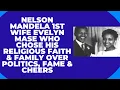 NELSON MANDELAS 1ST WIFE EVELYN MASE AN EXAMPLE OF A CONFLICT BETWEEN RELIGION FAMILY POLITICS