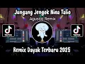 Download Lagu JUNGANG JENGOK NINA TALIO - REMIX DAYAK VIRAL TIKTOK TERBARU 2025 YANG KALIAN CARI !!