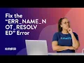 How To Fix the ERR - NAME