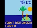 I Don't Like Cricket (I Love It) (Dreadlock Holiday)