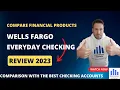 Wells Fargo Everyday checking review 2023 fees rates requirements and all you need to know