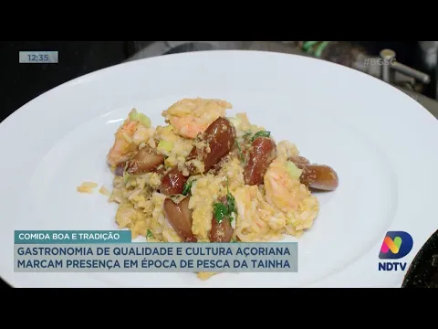 Comida boa: Em época de pesca da tainha gastronomia de qualidade e cultura açoriana marcam presença