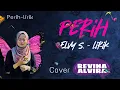 Download Lagu Perih (Elvy S.) Lirik -  Cover : Revina Alvira Gasentra - lirik lagu