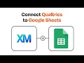 How to connect Qualtrics to Google Sheets - Easy Integration