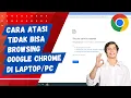 Lagu Cara Mengatasi Google Chrome Tidak Bisa Browsing di Laptop / Komputer Padahal Koneksi Internet Ada