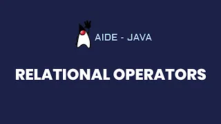 AIDE Tutorial - Java Relational Operators