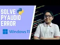 Solved Unable to install Pyaudio - How to install using whl wheel file