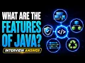 What Are the Features of Java Don t Get Stuck on This Question