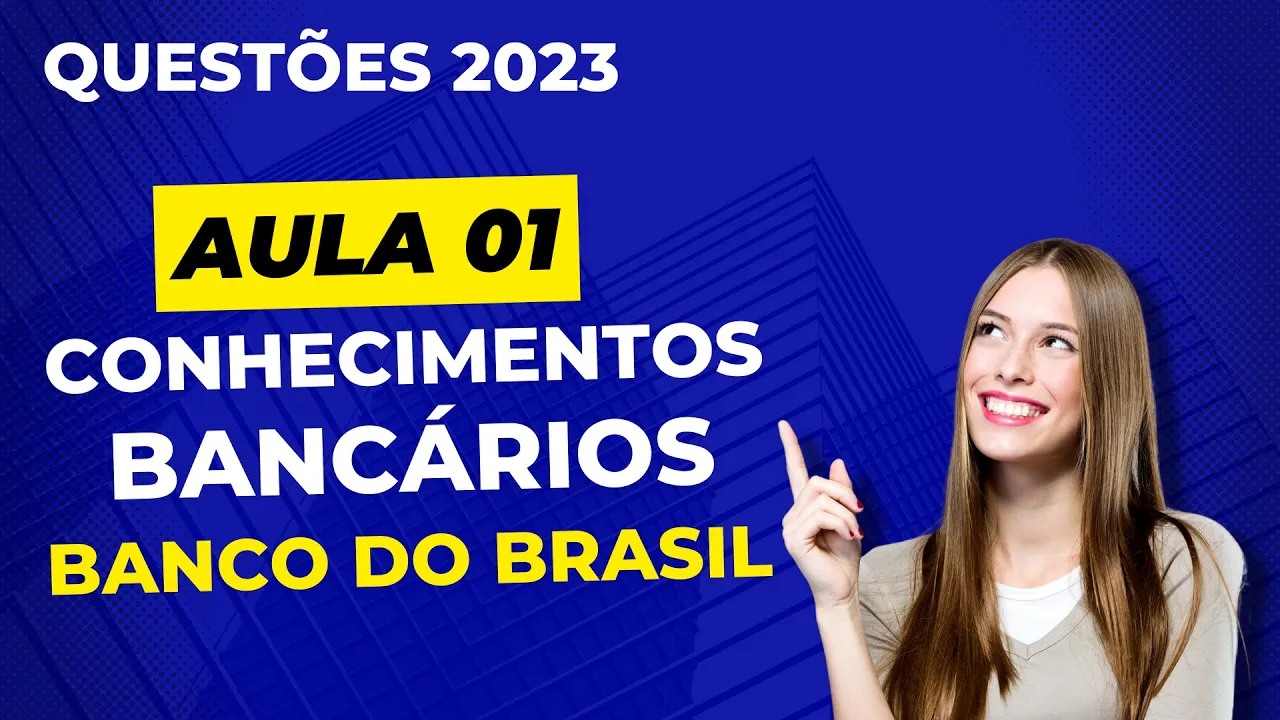 AULA 01 Conhecimentos Bancários  (2023) #BB #concursobb #concurso #bancodobrasil