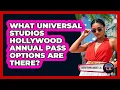 What Universal Studios Hollywood Annual Pass Options Are There - Everything About LA