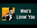 Download Lagu Michael Bublé - Who's Lovin' You (Lyrics)