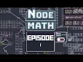 Node Math - Episode 1 Full Release
