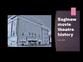 Saginaw movie theatre history 1869-1939