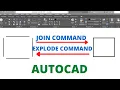 HOW TO USE JOIN AND EXPLODE COMMAND IN AUTOCAD