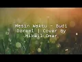 Mesin Waktu - Budi Doremi| Cover By Mikail Omar ( Lirik )