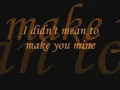 I didn't mean to make you mine (lyrics)-Nina