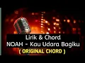 Download Lagu Noah Kau Udara Bagiku - Kunci Gitar \u0026 Lirik ( Original Chord )