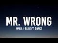 Mary J. Blige - Mr. Wrong (Lyrics) Ft. Drake | "me and mr wrong get along so good" [TikTok Song]