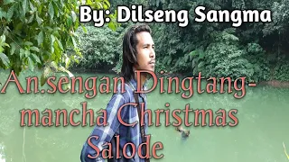 an sengan dingtangmancha christmas salode by dilseng sangma