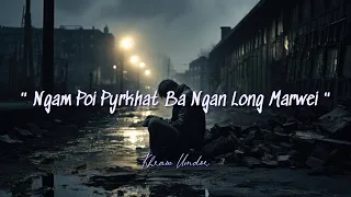 ngam poi pyrkhat ba ngan long marwei please forgive me khasi love song khrawumdor