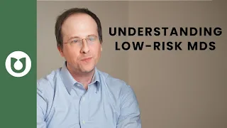 Dr Robert Stanley Explores Groundbreaking Research on Low-Risk MDS at Memorial Sloan Kettering